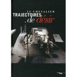 Li Chevalier, trajectoires de désir : tous les chemins mènent à... chevalier, li Cherche Midi