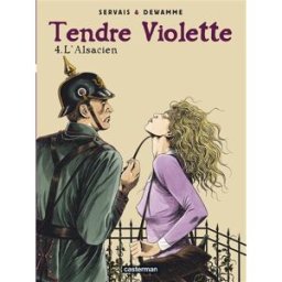 Tendre Violette. Vol. 4. L'Alsacien Jean-Claude Servais, Gérard Dewamme Casterman