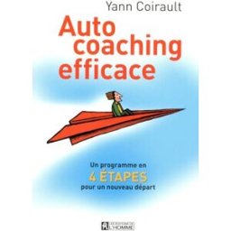Auto coaching efficace : programme en 4 étapes pour un nouveau départ Yann Coirault HOMME (DE L')