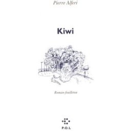 Kiwi : roman-feuilleton Pierre Alféri POL