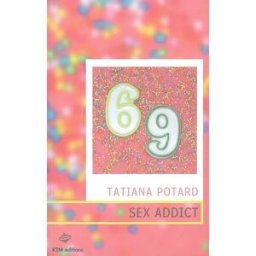 Sex addict Tatiana Potard KTM éditions