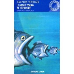 Le degré zorro de l'écriture Jean-Pierre Verheggen Labor, Actes Sud
