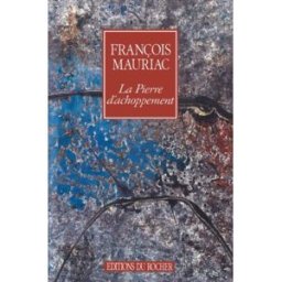 La Pierre d'achoppement François Mauriac Rocher