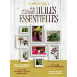 mon abécédaire illustré des huiles essentielles : de a à y, les meilleures huiles essentielles danièle festy leduc.s
