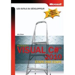 Visual C Sharp 2010 : étape par étape John Sharp Microsoft Press