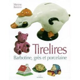 Tirelires : barbotine, grès et porcelaine Maryse Bottero Ed. Massin