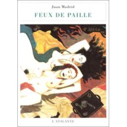 Feux de paille Juan Madrid Atalante