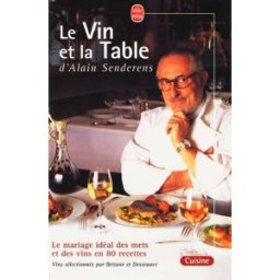 Le vin et la table Alain Senderens Le Livre de poche