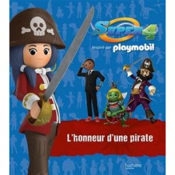 Super 4 : inspiré par Playmobil. L'honneur d'une pirate Christelle Chatel Hachette Jeunesse