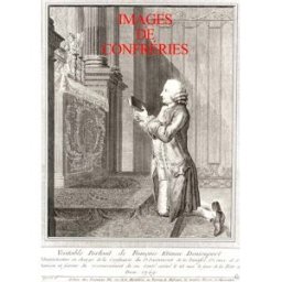 Images de confréries conservées à la Bibliothèque historique de la Ville de Paris et à la Bibliothèq José Lothe, Agnès Virole Paris-Musées, Commission des travaux historiques