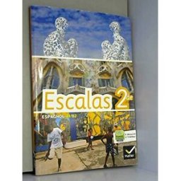 Escalas Espagnol 2de ed. 2014 - Manuel de l'Eleve Version Specimen scibetta teulier Hatier Scolaire