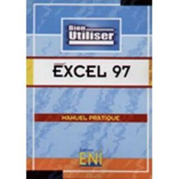 Microsoft Excel 97 : manuel pratique Collectif ENI