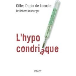 L'hypocondriaque Gilles Dupin de Lacoste, Robert Neuburger Payot
