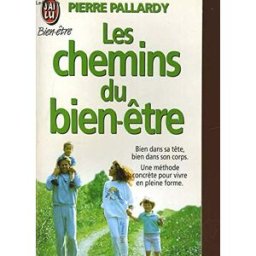 les chemins du bien-être pallardy, pierre j'ai lu