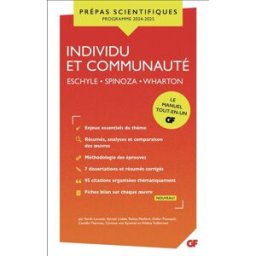 Individu et communauté : Eschyle, Spinoza, Wharton : prépas scientifiques, programme 2024-2025, le m Collectif Flammarion