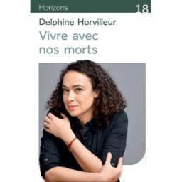Vivre avec nos morts : petit traité de consolation Delphine Horvilleur Feryane Livres en gros caractères