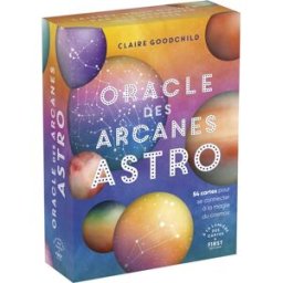 Oracle des arcanes astro : 54 cartes pour se connecter à la magie du cosmos Claire Goodchild First Editions