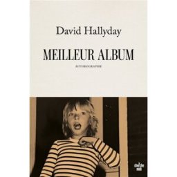 Meilleur album : autobiographie David Hallyday Cherche Midi