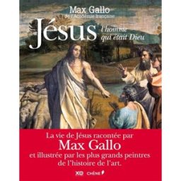 Jésus, l'homme qui était Dieu Max Gallo Chêne, XO