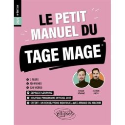 Le petit manuel du Tage Mage : nouveau programme officiel 2025 : 3 tests, 120 fiches, 720 vidéos Joachim Pinto, Arnaud Sévigné Ellipses