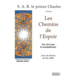 Les chemins de l'espoir : une âme pour la mondialisation : actes du forum de Fès 2005 calmé, nathalie Rocher