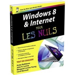 Windows 8 & Internet pour les nuls baroudi, carol First interactive
