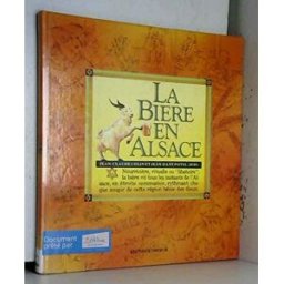 La Bière en Alsace Jean-Dany Potel-Jehl, Jean-Claude Colin Editions Coprur