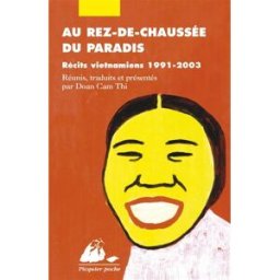 Au rez-de-chaussée du paradis : récits vietnamiens 1991-2003 doan, cam-thi P. Picquier