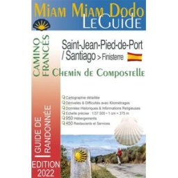 Miam miam dodo, le guide, camino francés, chemin de Compostelle : Saint-Jean-Pied-de-Port à Santiago Marie-Virginie Cambriels, Lauriane Clouteau Ed. du Vieux Crayon