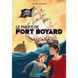 Le pirate de Fort Boyard Alain Surget Rageot