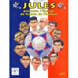 jules présente l'équipe de france de football chatard, roland soleil productions