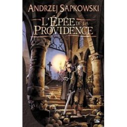 L'épée de la providence Andrzej Sapkowski Bragelonne