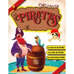 Découvre les Pirates: Embarque avec les pirates et apprends qui ils étaient vraiment. Les codes pira Edition, Hue Cocotte Independently published