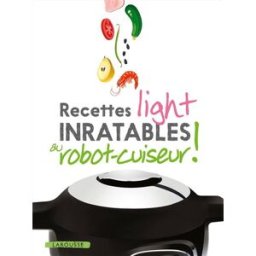 Recettes light inratables au robot cuiseur ! noémie strouk Larousse