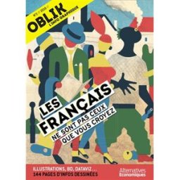 Oblik : l'info graphique, n° 2. Les Français ne sont pas ceux que vous croyez collectif Alternatives économiques