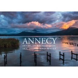 Annecy : de ciel, de roche et d'eau. Annecy : sky, stone and water Christian Molitor Ch. Molitor