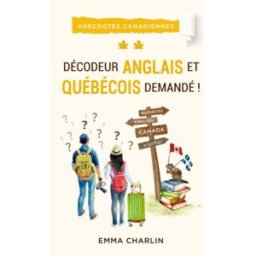 Décodeur anglais et québécois demandé ! charlin, emma Zest Publishing
