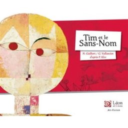 Tim et le Sans-Nom : un voyage dans les oeuvres de Paul Klee Nancy Guilbert, Grégoire Vallancien Léon art & stories
