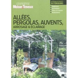 Allées, pergolas, auvents, arrosage & éclairage : aménagements extérieurs Catherine Levard Ed. Massin