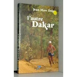 L'Autre Dakar Jean-Marc Delpy, France Poul Sept vents