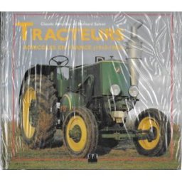 Tracteurs agricoles en France Claude Ampillac, Bernard Salvat EPA