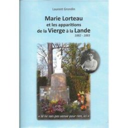 Marie Lorteau et les apparitions de la Vierge à la Lande grondin RASSEMBLEMENT A SON IMAGE