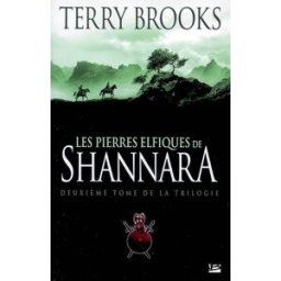 Shannara. Vol. 2. Les pierres elfiques de Shannara Terry Brooks Bragelonne