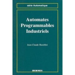 Automates programmables industriels Jean-Claude Humblot Lavoisier-Hermès