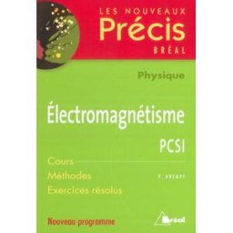 Electromagnétisme, physique, PCSI : cours, méthodes, exercices résolus : nouveau programme Pierre Krempf Bréal