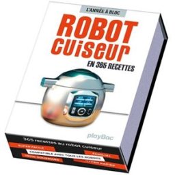 Robot cuiseur : en 365 recettes play bac Play Bac