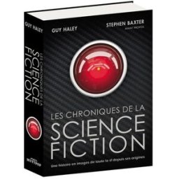 Les chroniques de la science-fiction : une histoire en images de toute la sf depuis ses origines Guy Haley Muttpop