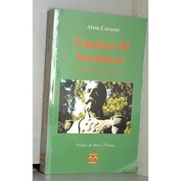napoléon iii, bienfaiteur de vichy et de la france carteret, alain editions des monts d'auvergne