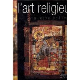 L'art religieux - la lettre et l'image collectif Larousse