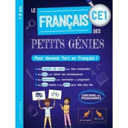 Le français des petits génies CE1, 7-8 ans : pour devenir fort en français ! : conforme aux programm Audrey Forest, André Vulin, Aurore Meyer Larousse